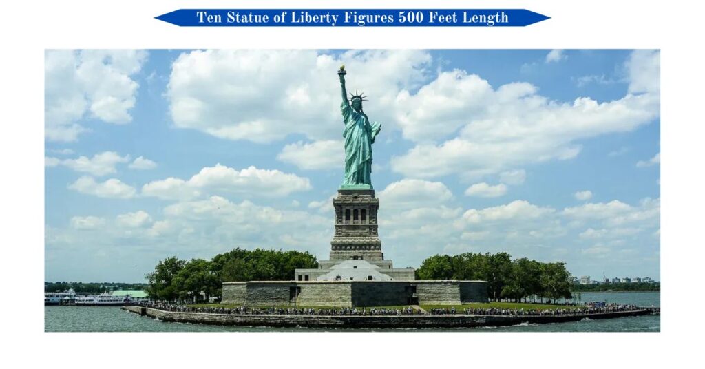 ten-statue-of-liberty-figures-500-feet-length