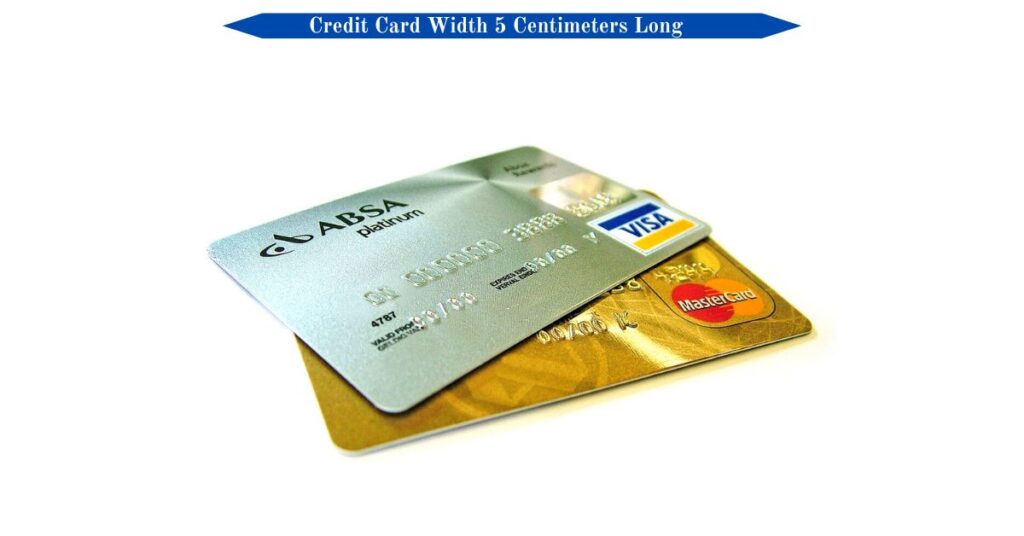 credit-card-width-5-centimeters-long