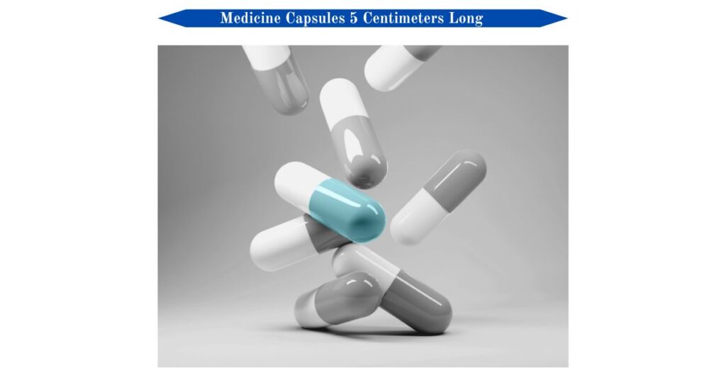 medicine-capsules-5-centimeters-long