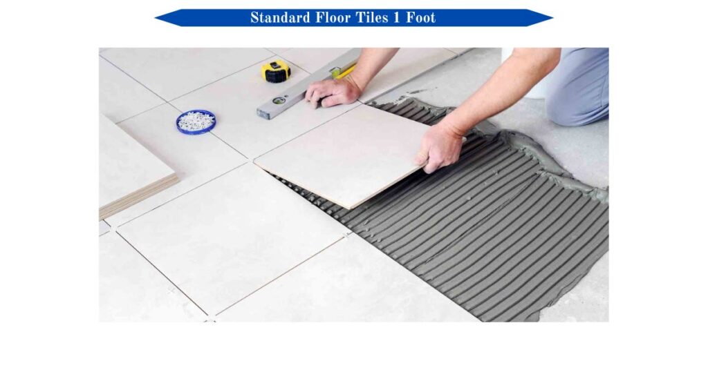 standard-floor-tiles-1-foot