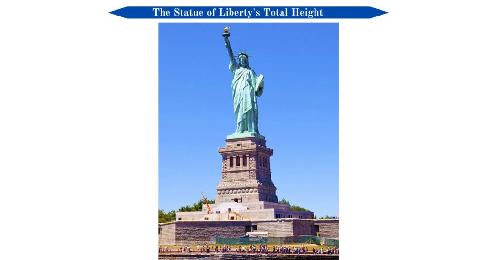 the-statue-of-libertys-total-height