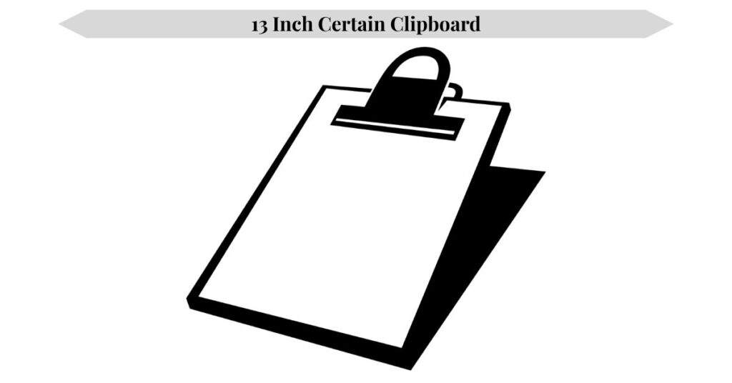 13-inch-certain-clipboard